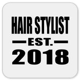 Hair Stylist Established EST. 2018 - Drink Coaster