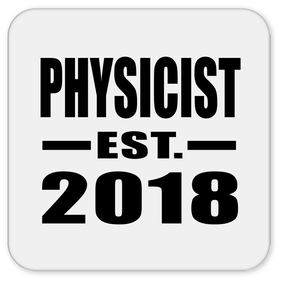 Physicist Established EST. 2018 - Drink Coaster
