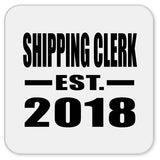 Shipping Clerk Established EST. 2018 - Drink Coaster