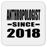 Anthropologist Since 2018 - Drink Coaster