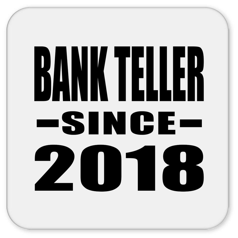 Bank Teller Since 2018 - Drink Coaster