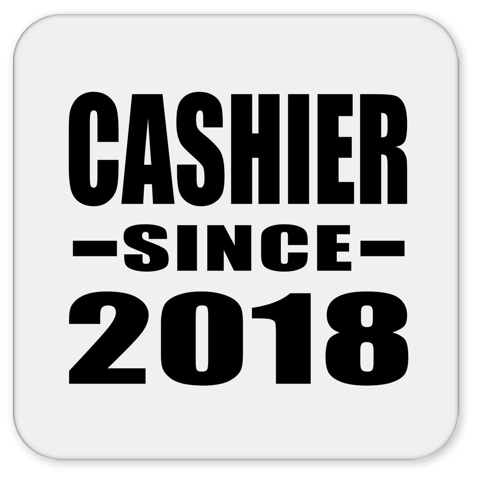 Cashier Since 2018 - Drink Coaster