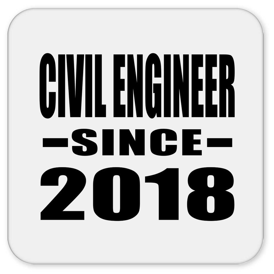 Civil Engineer Since 2018 - Drink Coaster