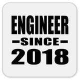 Engineer Since 2018 - Drink Coaster