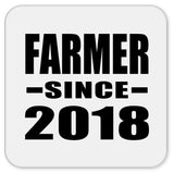 Farmer Since 2018 - Drink Coaster