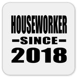 Houseworker Since 2018 - Drink Coaster