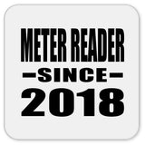 Meter Reader Since 2018 - Drink Coaster