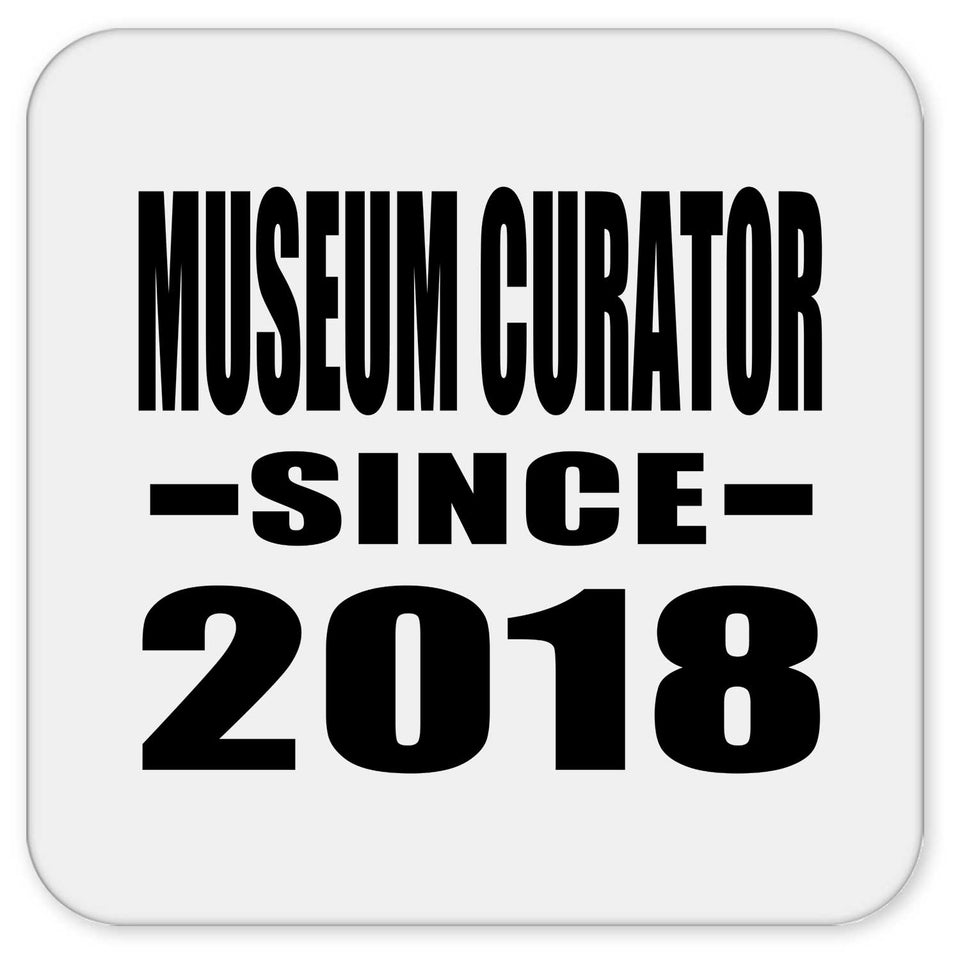Museum Curator Since 2018 - Drink Coaster
