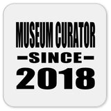 Museum Curator Since 2018 - Drink Coaster