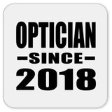 Optician Since 2018 - Drink Coaster