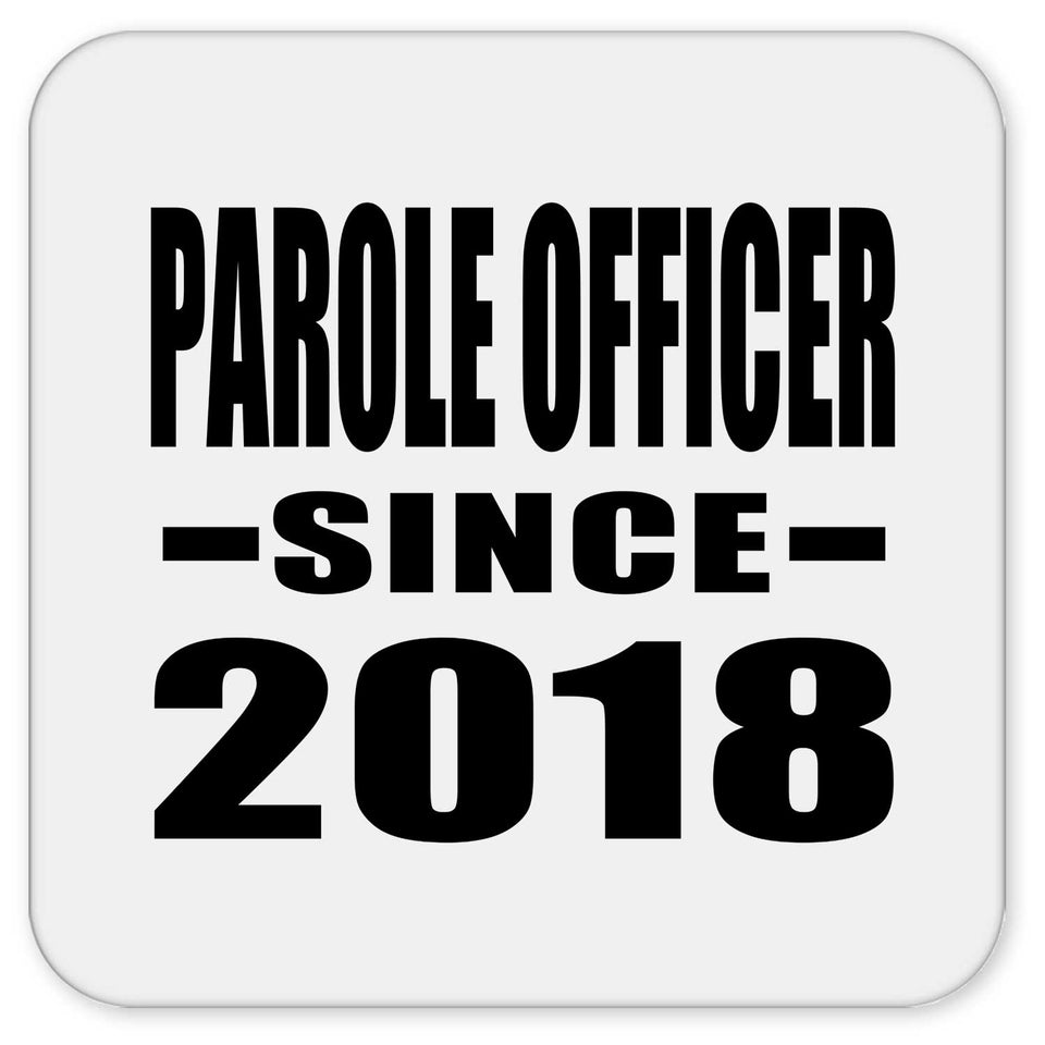Parole Officer Since 2018 - Drink Coaster