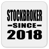 Stockbroker Since 2018 - Drink Coaster