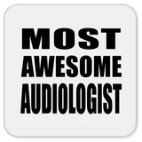 Most Awesome Audiologist - Drink Coaster