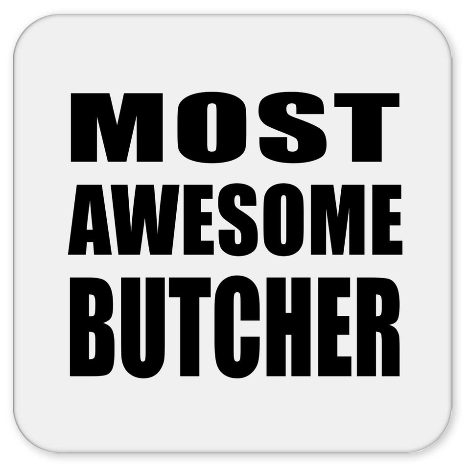 Most Awesome Butcher - Drink Coaster