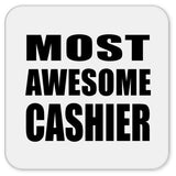 Most Awesome Cashier - Drink Coaster