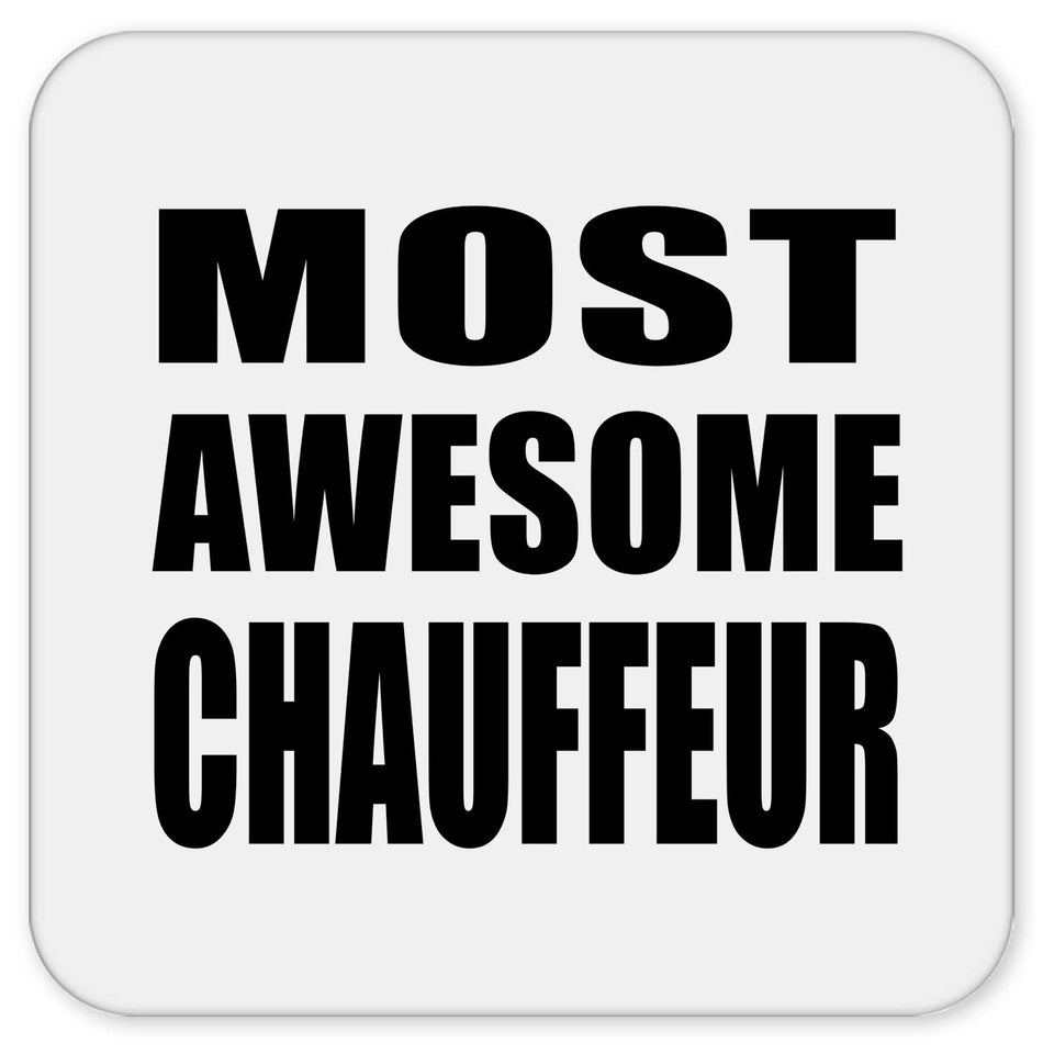 Most Awesome Chauffeur - Drink Coaster