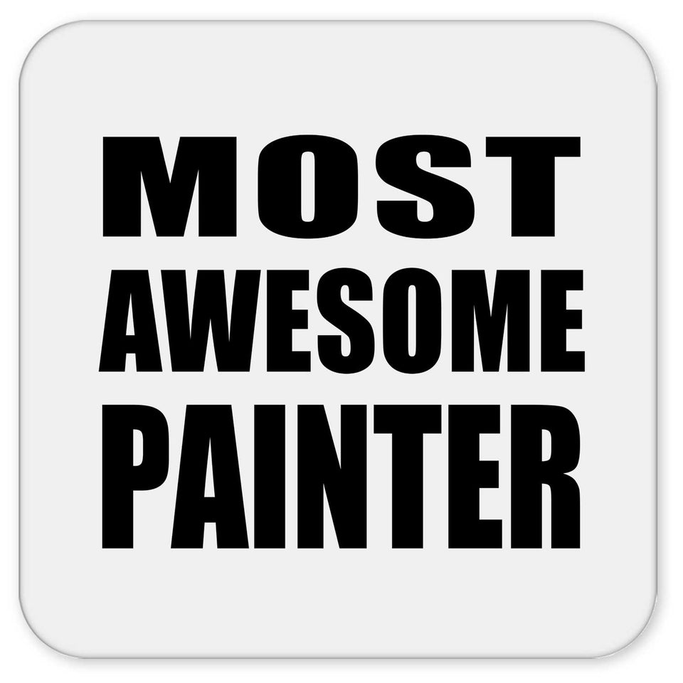Most Awesome Painter - Drink Coaster