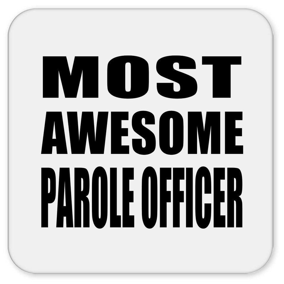 Most Awesome Parole Officer - Drink Coaster