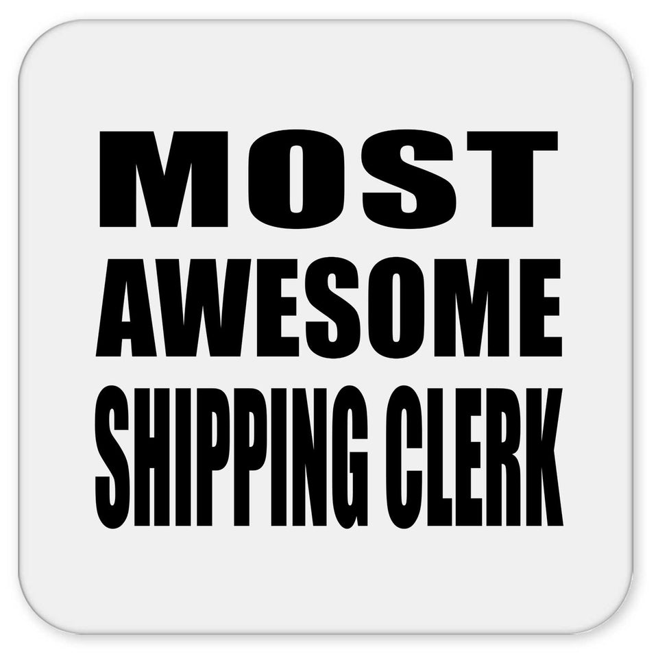 Most Awesome Shipping Clerk - Drink Coaster