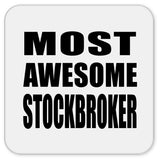 Most Awesome Stockbroker - Drink Coaster