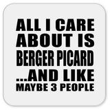 All I Care About Is Berger Picard - Drink Coaster