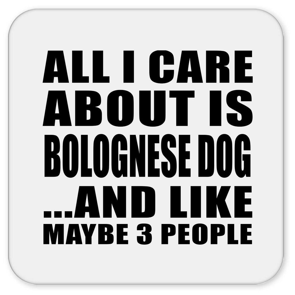 All I Care About Is Bolognese Dog - Drink Coaster