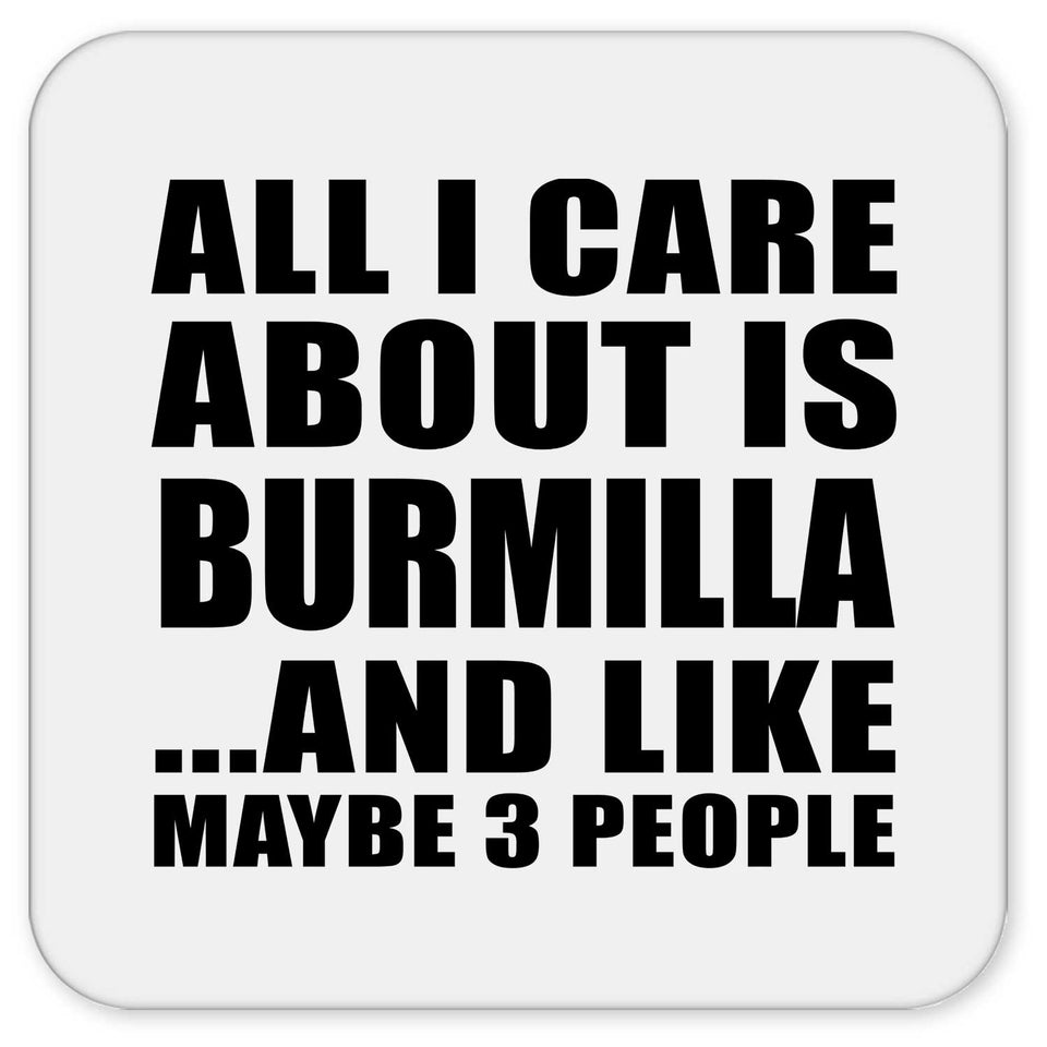 All I Care About Is Burmilla - Drink Coaster