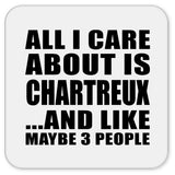 All I Care About Is Chartreux - Drink Coaster