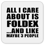 All I Care About Is Foldex - Drink Coaster