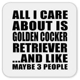 All I Care About Is Golden Cocker Retriever - Drink Coaster