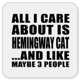 All I Care About Is Hemingway Cat - Drink Coaster