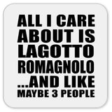 All I Care About Is Lagotto Romagnolo - Drink Coaster