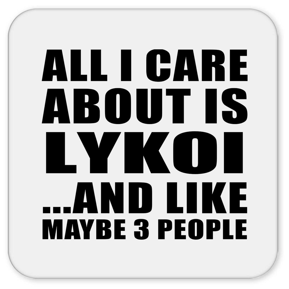 All I Care About Is Lykoi - Drink Coaster