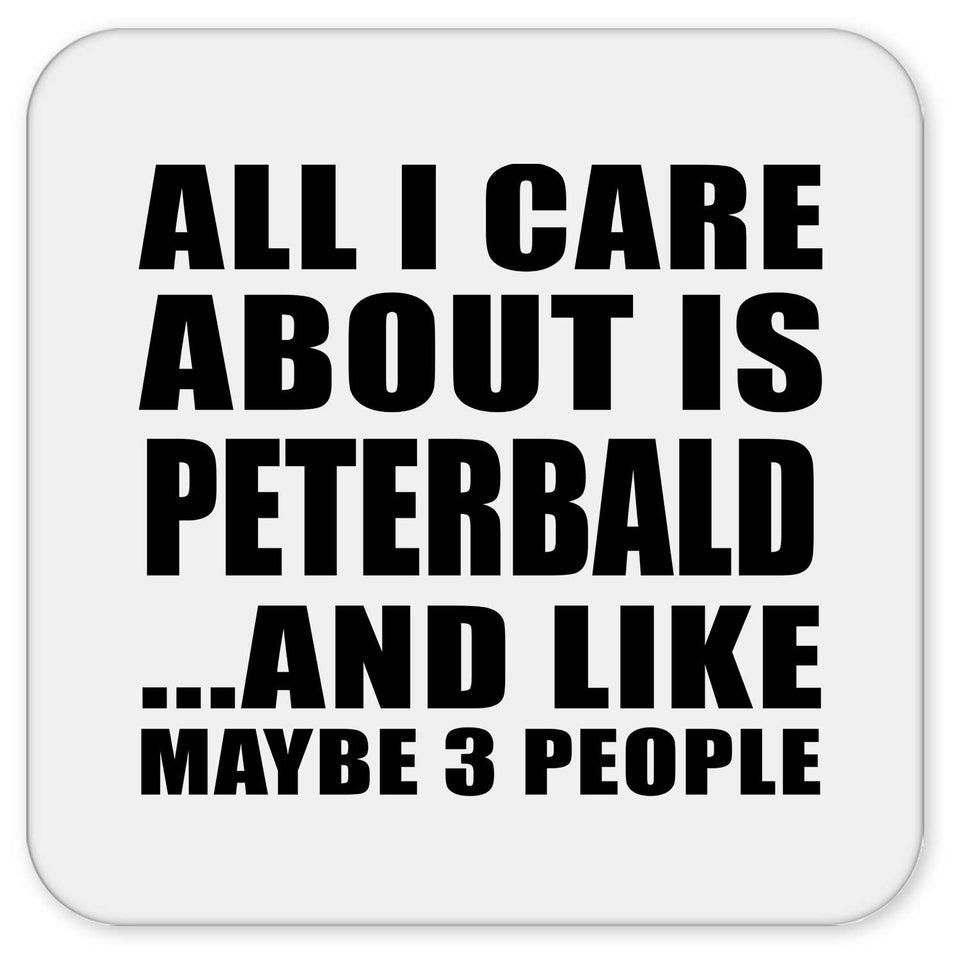 All I Care About Is Peterbald - Drink Coaster