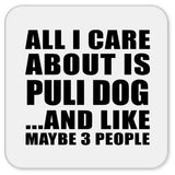 All I Care About Is Puli Dog - Drink Coaster