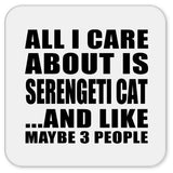All I Care About Is Serengeti Cat - Drink Coaster