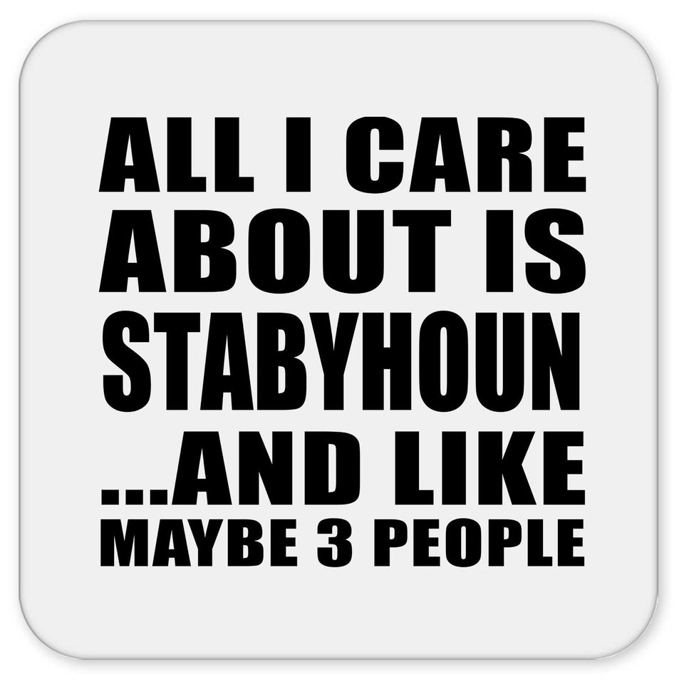 All I Care About Is Stabyhoun - Drink Coaster