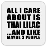All I Care About Is Thai Lilac - Drink Coaster