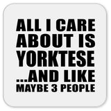 All I Care About Is Yorktese - Drink Coaster