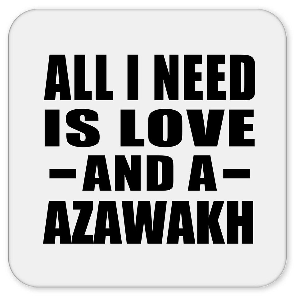 All I Need Is Love And A Azawakh - Drink Coaster