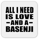 All I Need Is Love And A Basenji - Drink Coaster