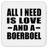 All I Need Is Love And A Boerboel - Drink Coaster