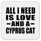 All I Need Is Love And A Cyprus Cat - Drink Coaster
