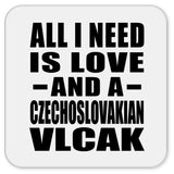 All I Need Is Love And A Czechoslovakian Vlcak - Drink Coaster
