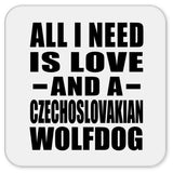 All I Need Is Love And A Czechoslovakian Wolfdog - Drink Coaster