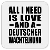 All I Need Is Love And A Deutscher Wachtelhund - Drink Coaster