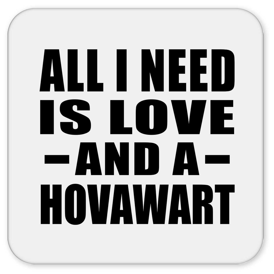 All I Need Is Love And A Hovawart - Drink Coaster