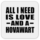 All I Need Is Love And A Hovawart - Drink Coaster