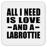 All I Need Is Love And A Labrottie - Drink Coaster