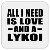All I Need Is Love And A Lykoi - Drink Coaster